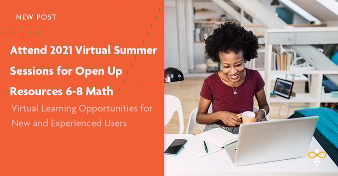 Virtual Summer Sessions for Open Up Resources 6-8 Math